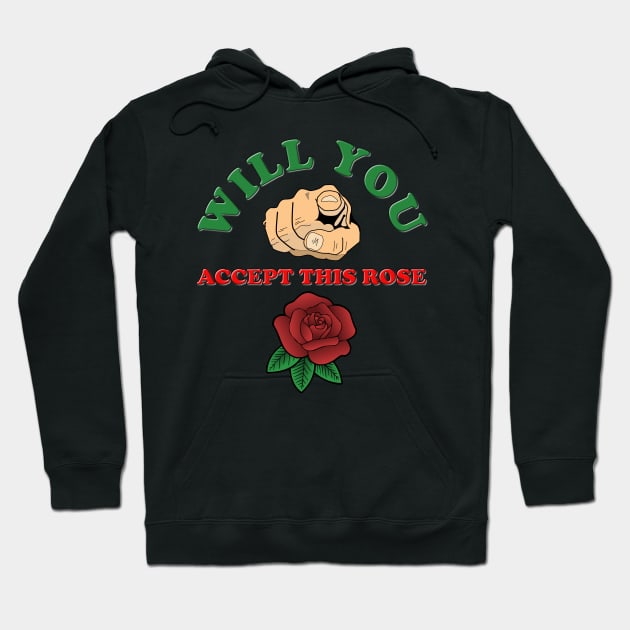 Will you accept this rose, The bachelor, bachelor, rose, bachelorette, chris harrison, bachelor in paradise, the bachelorette, abc, reality tv, funny, love, tv, hannah, bachelor nation, bip, beast, Hoodie by DESIGN SPOTLIGHT